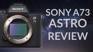 Sony A7III Astro Review LowLight HighISO Star Eater A73 [upl. by Nofets]