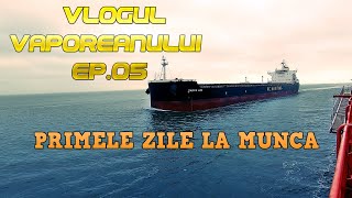 PRIMELE ZILE DE MUNCĂ PE VAPOR VLOG DE LA NAVĂ [upl. by Ailuy]