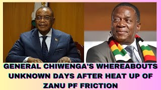 GENERAL CHIWENGAS WHEREABOUTS UNKNOWN DAYS AFTER HEAT UP OF ZANU PF FRICTION [upl. by Eneleahcim]