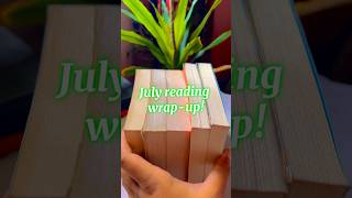 July wrapup🪴what i readbookrecommendations sadbooks booktube shortsfeed fyp read books [upl. by Libyc]