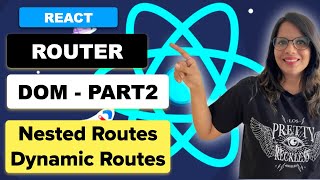 React Router DOM  Nested Routes and Dynamic Routes  Part2 [upl. by Eedna]