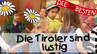 👩🏼 Die Tiroler sind lustig  Singen Tanzen und Bewegen  Kinderlieder [upl. by Miarzim]