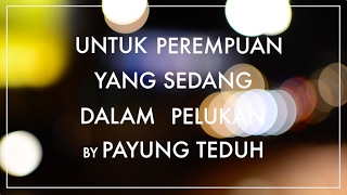 Payung Teduh  Untuk Perempuan Yang Sedang Dalam Pelukan OST Bukaan 8 [upl. by Kelby148]