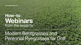 Webinar Modern Bentgrasses amp Perennial Ryegrasses for Golf Courses amp Greenkeepers [upl. by Yremrej]