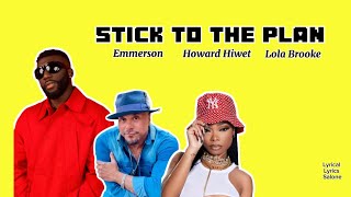 Emmerson ft Howard Hewett Lola Brooke  Stick To The Plan LyRiCs ViDeo [upl. by Nioe]