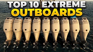 Top 10 Most Insane Outboard Motors You Need To See To Believe  The Water Sports [upl. by Friede805]