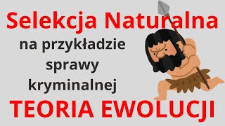 Selekcja naturalna teoria ewolucji  na przykładzie sprawy kryminalnej [upl. by Meuser]