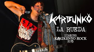 Karbunko  La rueda Directo Kalikenyo Rock 2015 [upl. by Uzzia]