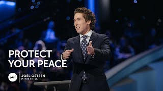 Joel Osteen  Protect Your Peace [upl. by Columbine560]