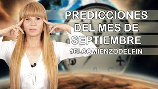 Predicciones Nuevas del Mes de Septiembre ElComienzodelFin Septiembre [upl. by Etnomaj]