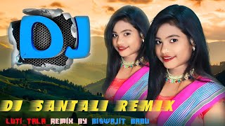 LUTITALADJ SANTALI SONGREMIX BY BISWAJIT BABU2024 [upl. by Daisey]