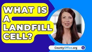 What Is A Landfill Cell  CountyOfficeorg [upl. by Metcalf220]