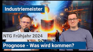 Industriemeister IHK  Prognose NTG Frühjahr 2024 [upl. by Oer]