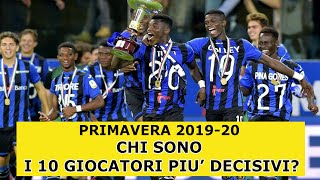 Primavera 201920 i 10 GIOCATORI più DECISIVI della stagione [upl. by Arrimat622]