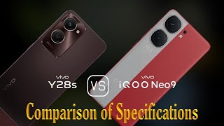 vivo Y28s vs vivo iQOO Neo9 A Comparison of Specifications [upl. by Ladnek94]