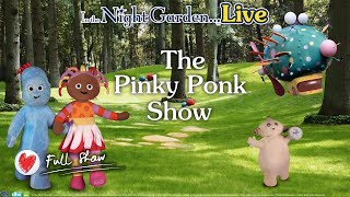 Full show In the Night Garden Live Showdome Tour  The Pinky Ponk Show [upl. by Iveson]