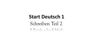 Start Deutsch 1 Schreiben Teil 2 Schreiben Beispiele 06 Briefe und E Mails mit Beispiele1320 [upl. by Ahsienot77]