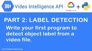 Google Video Intelligence API and Python  Create a program to detect labels in a video Part 2 [upl. by Marybella856]