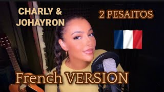 CHARLY amp JOHAYRON 2 PESAITOS FRENCH VERSION [upl. by Swope]