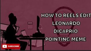 HOW TO REEL EDIT LEONARDO DICAPRIO POINTING MEME✨ [upl. by Shimberg]