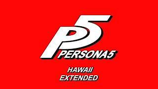 Hawaii  Persona 5 OST Extended [upl. by Eenaej819]