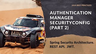 Spring Security Architecture REST API JWT AuthenticationManager and SecurityConfig Part 2 [upl. by Amoritta398]