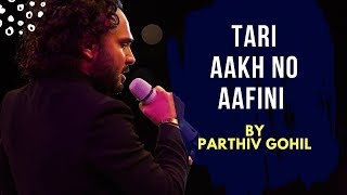 Tari Aakh no Aafini  Parthiv Gohil [upl. by Ognimod]