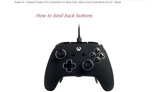 How to bind back buttons on the Power A  PowerA Fusion Pro Controller shorts [upl. by Kral637]