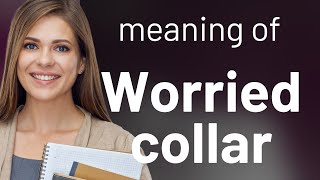 Understanding quotWorried Collarquot A Guide to English Idioms [upl. by Osric]