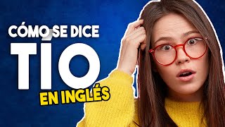 Cómo se Dice Tío en Inglés PRONUNCIACIÓN [upl. by Ykcub]