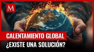 Calentamiento global ¿Estamos a tiempo de revertir sus efectos [upl. by Adlanor]