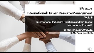 Topic 9 International Industrial Relation [upl. by Eesac]