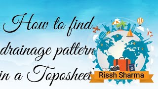 How to find Drainage Pattern in Toposheet  Topography Geography in Hindi  Rissh Sharma [upl. by Durwood196]