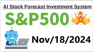 【11182024】AI Stock Forecast Investment System for SampP500 Index [upl. by Sell]