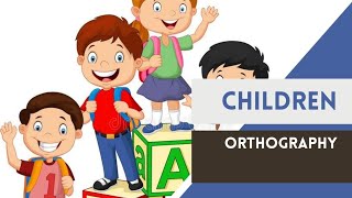 Children Orthography [upl. by Artair]