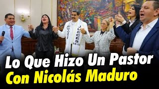 LO QUE LE DIJO UN PASTOR AL PRESIDENTE NICOLÁS MADURO [upl. by Okram]