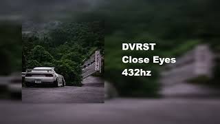 DVRST  Close Eyes 432hz [upl. by Woodson973]