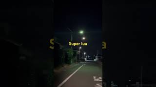 Super lua 🌒 [upl. by Esinaj]