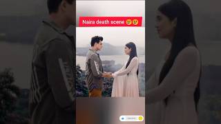 Kaira 😢sad song status। Naira death scene 😢trending shortfeed sadstatus viralvideoyoutubeshorts [upl. by Estus523]