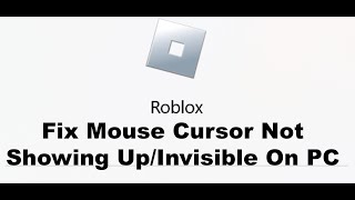 Fix Mouse Cursor Not Showing UpInvisible In Roblox Game On PC [upl. by Schwarz]