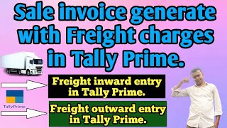 how to Generate Invoice with Freight Charges in Tally Prime [upl. by Naeruat]