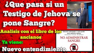 ¿Que pasa si un Testigo de Jehová se pone sangre en el 2024 🛑 Nuevo entendimiento y Análisis ➡️ [upl. by Husain]