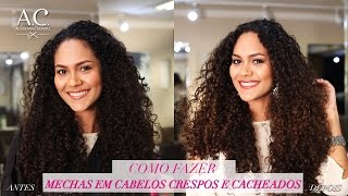 Como Fazer Mechas em Cabelos Crespos e Cacheados [upl. by Blackman]