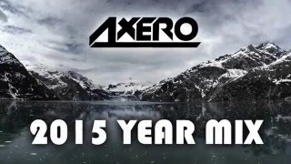 Axero  2015 Year Mix [upl. by Dalia696]