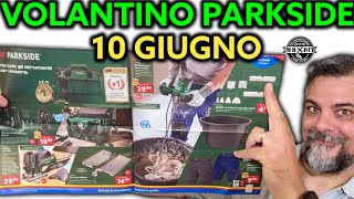 Volantino Parkside Lidl fai da te 10 giugno 2024 Riccardo Muscarella parkside lidl attrezzi [upl. by Emerald]