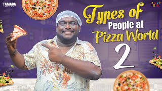 Types of people at Pizza World  Part 02  Bumchick Bunty  Tamada Media [upl. by Cohbert48]