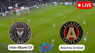 Inter Miami CF vs Atlanta United  United States Major League Soccer Today Football live Match 2024 [upl. by Homans626]