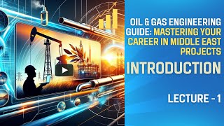 Oil and Gas Projects Engineering  Lecture 1 [upl. by Nyladam]