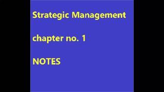 Strategic Management CHAPTER 1 NOTES [upl. by Elvah]