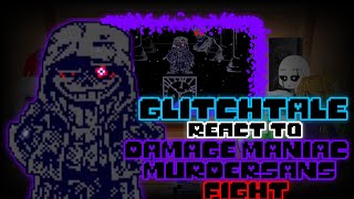 GLITCHTALE REACT TO DAMAGE MANIAC MURDERSANS FIGHT [upl. by Neemsaj]